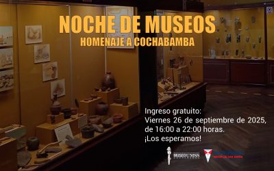 NOCHE DE MUSEOS – HOMENAJE A COCHABAMBA