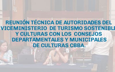 REUNIÓN TÉCNICA VICEMINISTERIO DE TURISMO Y CULTURAS CON CONSEJOS DE CULTURAS CBBA.